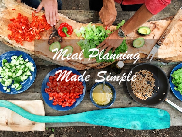 MEAL PLANNING MADE SIMPLE MEAL PLANNING MADE SIMPLE